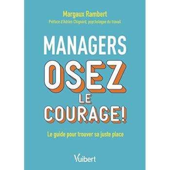 Managers, osez le courage !