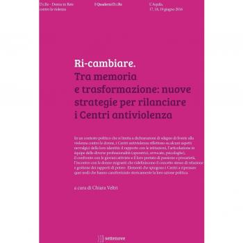 Ri-cambiare. Tra memoria e trasformazione: nuove strategie per rilanciare i Centri antiviolenza