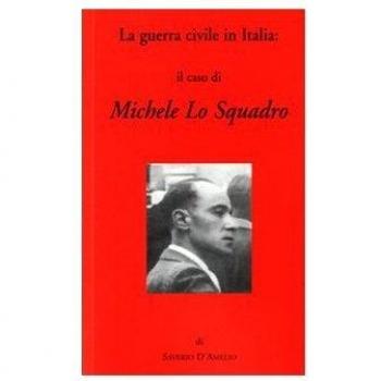 La guerra civile in Italia: il caso di Michele Lo Squadro