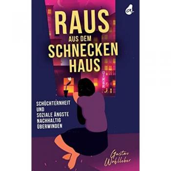 Wohlleber, Gustav: Raus aus dem Schneckenhaus
