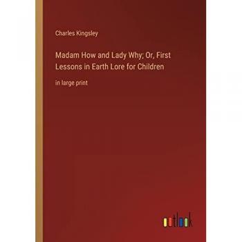 Madam How and Lady Why; Or, First Lessons in Earth Lore for Children: in large print