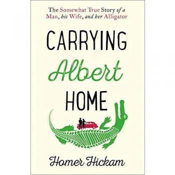 CARRYING ALBERT HOME By Homer Hickam (Paperback) (9780008154240)