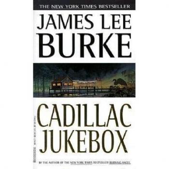 Burke, James Lee Cadillac Jukebox (Dave Robicheaux)