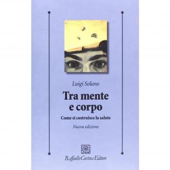 Tra mente e corpo. Come si costruisce la salute