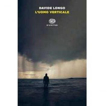 Davide Longo L'Uomo Verticale (Einaudi Tascabili. Scrittori)