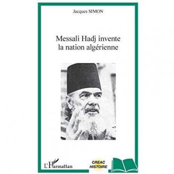 Messali Hadj invente la nation algérienne