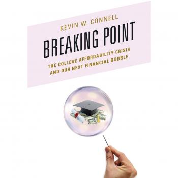 Breaking Point: The College Affordability Crisis and Our Next Financial Bubble