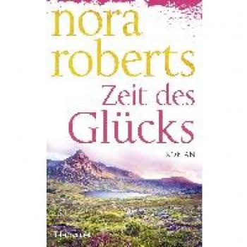 Nora Roberts Zeit Des Glücks: Roman (Die Zeit-Trilogie, Band 3)