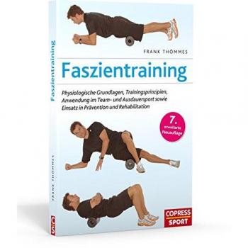 Faszientraining: Physiologische Grundlagen, Trainingsprinzipien, Anwendung im Team