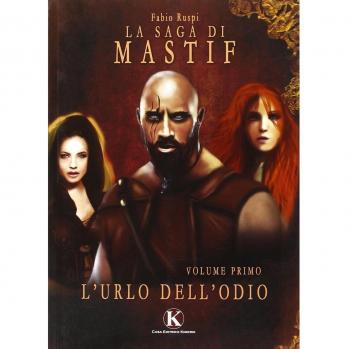 L' urlo dell'odio. La saga di Mastif