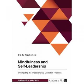 Mindfulness and Self-Leadership. Investigating the Impact of Daily Meditation Practices
