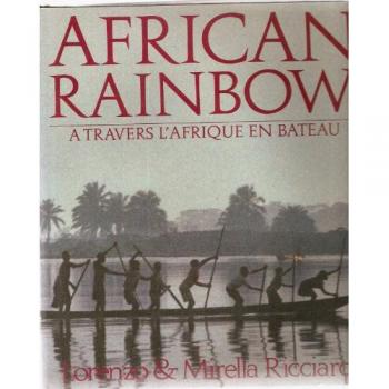 African rainbow. A travers l'Afrique en bateau