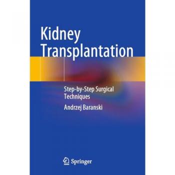 Kidney Transplantation: Step-by-Step Surgical Techniques