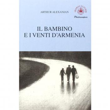 Il bambino e i venti d'Armenia. Il gioco della memoria di un bambino