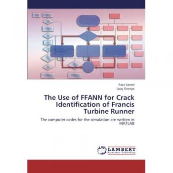 The Use of FFANN for Crack Identification of Francis Turbine Runner: The computer codes for the simulation are written in MATLAB
