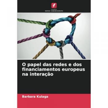 Kulaga, Barbara: O papel das redes e dos financiamentos europeus na interação