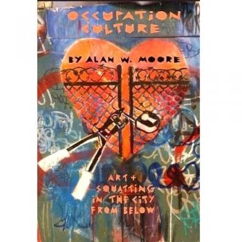 Occupation Culture: Art & Squatting in the City from Below