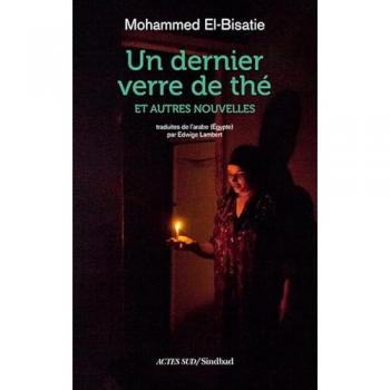 Mohammed El-Bisatie Un Dernier Verre De The (Romans, Nouvelles Et Recits)