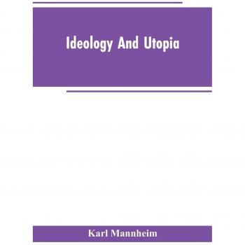 Mannheim, Karl: Ideology And Utopia
