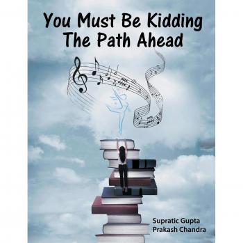 You Must Be Kidding The Path Ahead