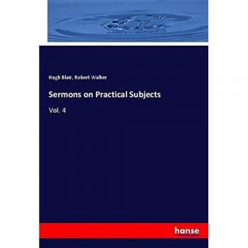 Sermons on Practical Subjects: Vol. 4
