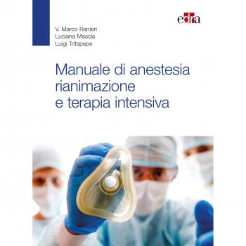 Manuale di anestesia rianimazione e terapia intensiva