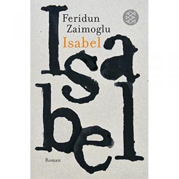 Feridun Zaimoglu Isabel: Roman