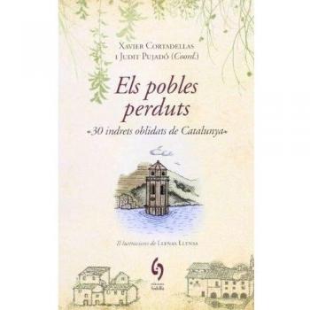 POBLES PERDUTS,ELS.30 INDRETS OBLIDATS DE CATALUNYA
