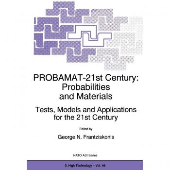 Probamat-21st Century: Probabilities And Materials: Tests, Models And Applications For The 21St Century