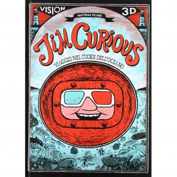Jim Curious. Viaggio nel cuore dell'oceano. Ediz. illustrata. Con gadget
