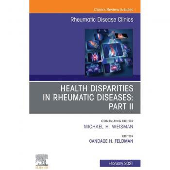 Vitalsource Technologies, Inc. Health disparities in rheumatic diseases: Part II, An Issue of Rheumatic Disease Clinics of North America