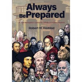 Always Be Prepared: A 'New Apologetics' Course for Catholic Secondary Schools