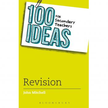 100 Ideas for Secondary Teachers: Revision (100 Ideas for Teachers)