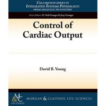 Control of Cardiac Output (Integrated Systems Physiology: from Molecule to Function, Band 6)