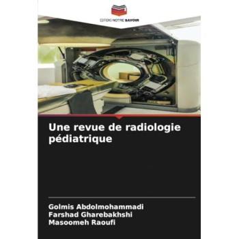 Abdolmohammadi, Golmis: Une revue de radiologie pédiatrique