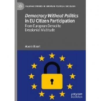Democracy Without Politics in EU Citizen Participation: From European Demoi to Decolonial Multitude