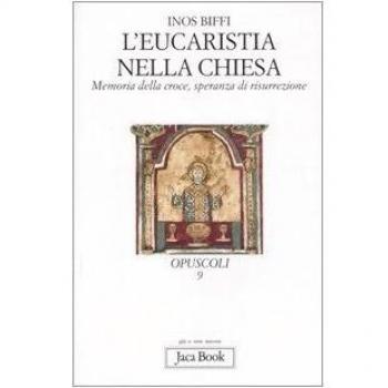 L'eucaristia nella Chiesa. Memoria della Croce, speranza di risurrezione