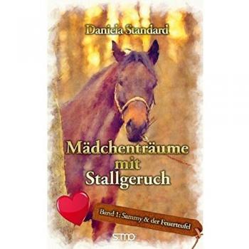 Mädchenträume mit Stallgeruch, Band 1: Sammy und der Feuerteufel