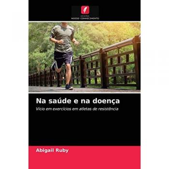 Na saúde e na doença: Vício em exercícios em atletas de resistência