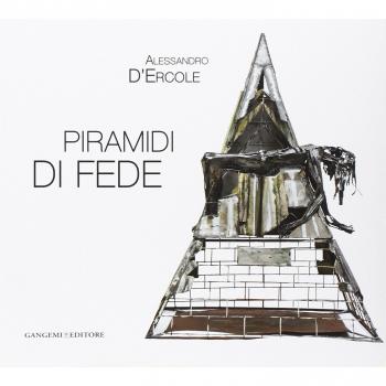 Alessandro D'Ercole. Piramidi di fede. Catalogo della mostra
