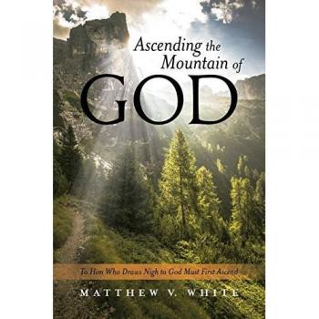Ascending the Mountain of God: To Him Who Draws Nigh to God Must First Ascend
