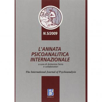 L'annata psicoanalitica internazionale. The international journal of psychoanalysis. Ediz. bilingue