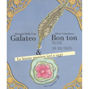 Galateo & bon ton moderno (ma non troppo). Le buone maniere ieri e oggi