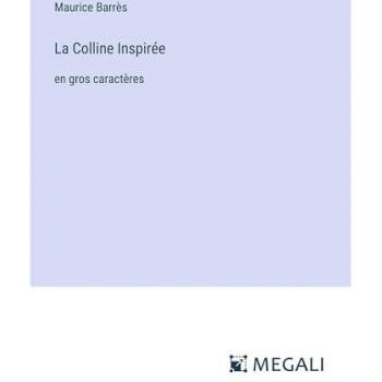La Colline Inspirée: en gros caractères