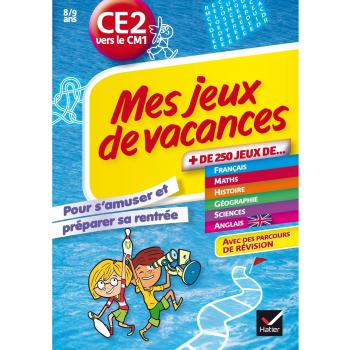 Mes jeux de vacances du CE2 vers le CM1: Pour s'amuser et préparer sa rentrée