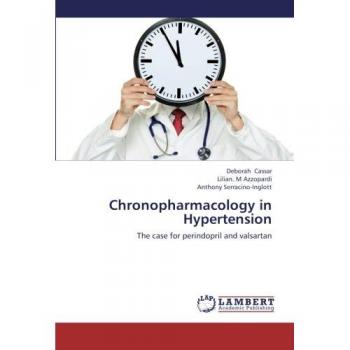 Chronopharmacology in Hypertension: The case for perindopril and valsartan