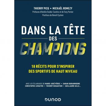 Dans la tête des champions: 18 récits pour s'inspirer des sportifs de haut niveau