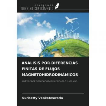 ANÁLISIS POR DIFERENCIAS FINITAS DE FLUJOS MAGNETOHIDRODINÁMICOS: ANÁLISIS POR DIFERENCIAS FINITAS DE LOS FLUJOS MHD