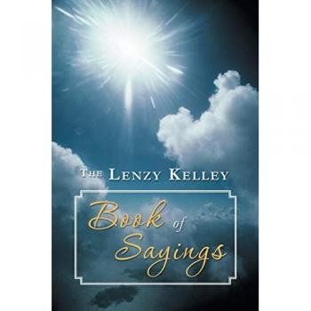 The Lenzy Kelley Book of Sayings
