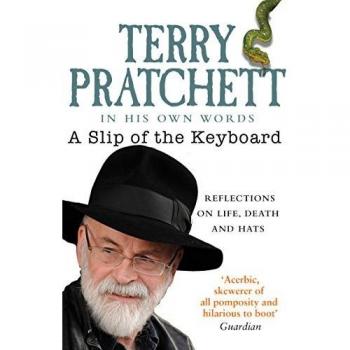 Terry Pratchett A Slip Of The Keyboard: Collected Non-Fiction